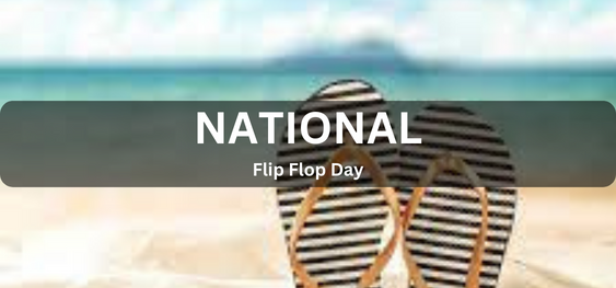 National Flip Flop Day [ राष्ट्रीय फ्लिप फ्लॉप दिवस]